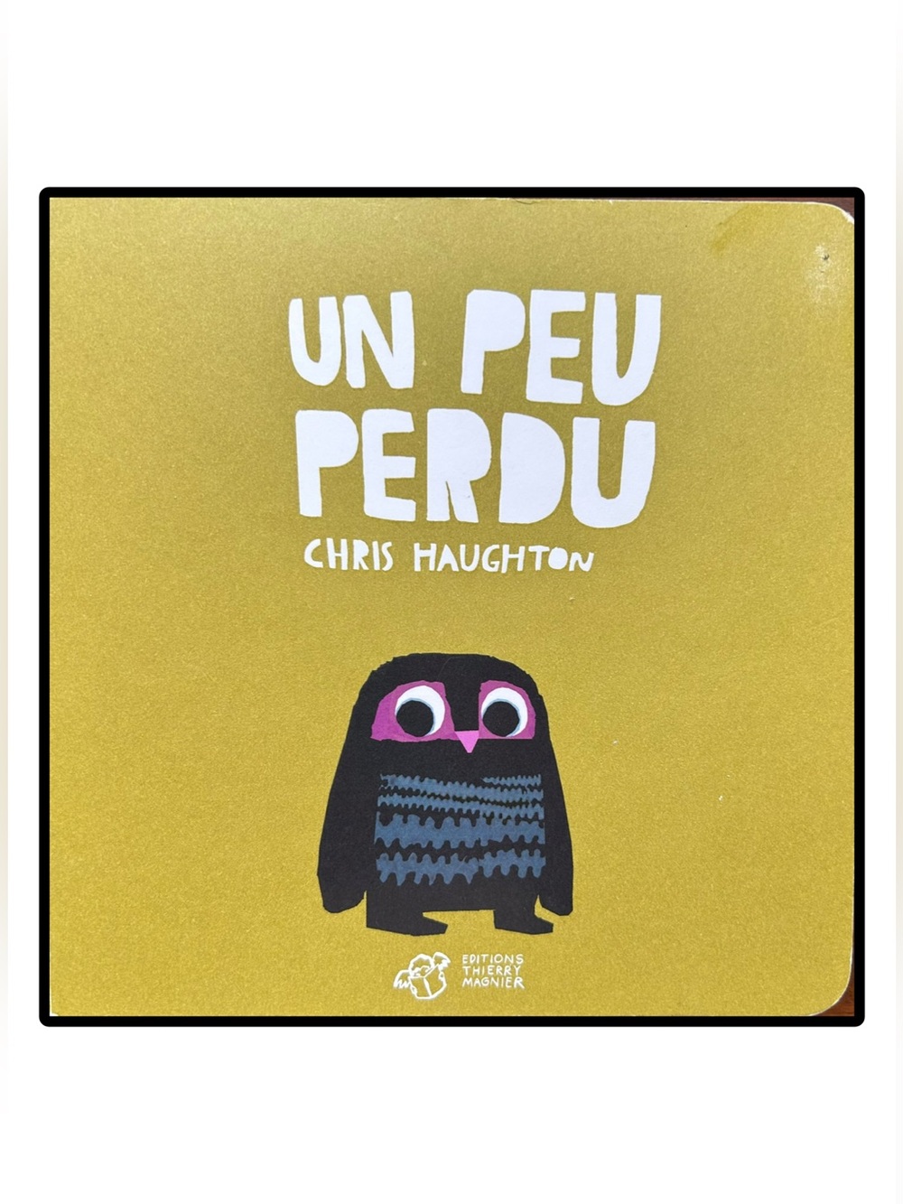 FRENCH Un Peu Perdu Children's Board Book by CHRIS HAUGHTON